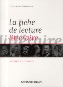 La fiche de lecture littéraire. Méthode et corrigés - Charbonnier Marie-Anne