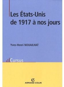 Les Etats-Unis de 1917 à nos jours - Nouailhat Yves-Henri