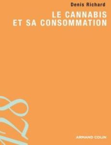 Le cannabis et sa consommation - Richard Denis