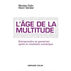 L'âge de la multitude. Entreprendre et gouverner après la révolution numérique, 2e édition - Colin Nicolas - Verdier Henri