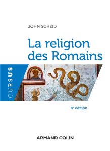 La religion des Romains. 4e édition - Scheid John