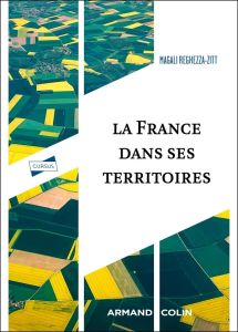 La France dans ses territoires - Reghezza-Zitt Magali