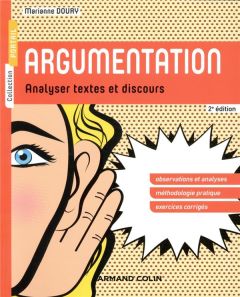 Argumentation. Analyser textes et discours, 2e édition - Doury Marianne