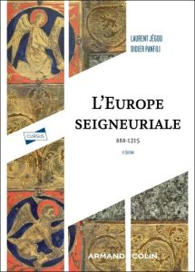 L'Europe seigneuriale. 888-1215, 3e édition - Jégou Laurent - Panfili Didier