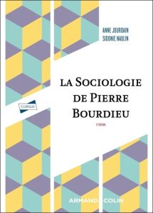 La Sociologie de Pierre Bourdieu. 2e édition - Jourdain Anne - Naulin Sidonie