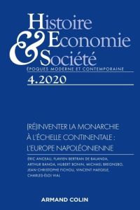 Histoire, Economie & Société N° 4, septembre 2020 : (Ré)inventer la monarchie à l'échelle continenta - Dasque Isabelle