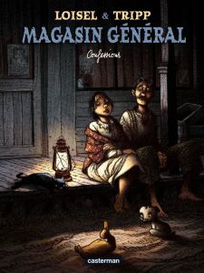 Magasin général Tome 4 : Confessions - Loisel Régis - Tripp Jean-Louis - Beaulieu Jimmy -