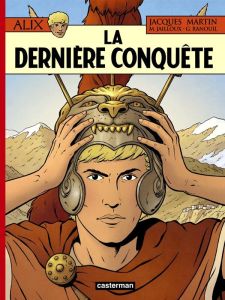 Alix Tome 32 : La dernière conquête - Martin Jacques - Ranouil Géraldine - Jailloux Marc