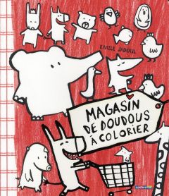 Magasin de doudous à colorier - Jadoul Emile