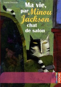 Ma vie, par Minou Jackson, chat de salon - Dieuaide Sophie - Hié Vanessa