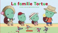 La famille Tortue - Lallemand Orianne - Bonnet Rosalinde