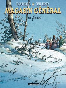 Magasin général Tome 8 : Les femmes - Tripp Jean-Louis - Loisel Régis - Beaulieu Jimmy -