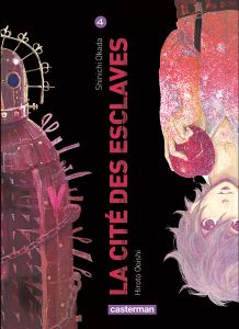 La cité des esclaves Tome 4 - Okada Shinichi - Ooishi Hiroto - Sato Kayo - Deles