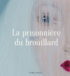 La prisonnière du brouillard - Guéraud Guillaume - Sala David