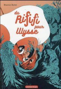 Du rififi pour Ulysse - Bottet Béatrice - Peña Nancy