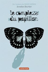 Le complexe du papillon - Heurtier Annelise