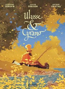 Ulysse & Cyrano - Dorison Xavier - Cristau Antoine - Servain Stéphan