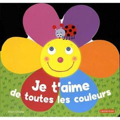 Je t'aime de toutes les couleurs - Chiche Alain