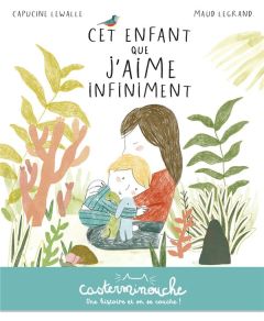 Cet enfant que j'aime infiniment - Lewalle Capucine - Legrand Maud