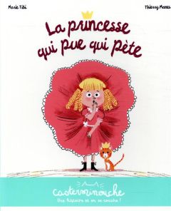 La princesse qui pue qui pète - Tibi Marie - Manès Thierry