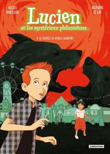 Lucien et les mystérieux phénomènes Tome 4 : Le colosse de Maria Lhaurens - Le Lay Delphine - Horellou Alexis