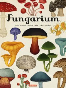 Fungarium - Gaya Ester - Scott Katie - Hawksworth David L. - G