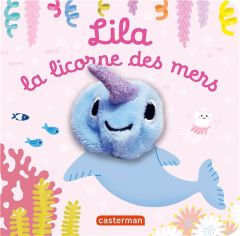 Lila, la licorne des mers - Chetaud Hélène