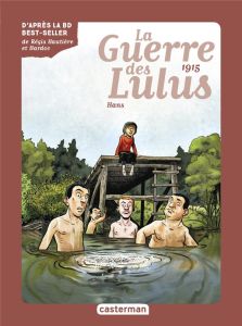 La Guerre des Lulus Tome 2 : 1915, Hans - Grynszpan Eva - Hautière Régis