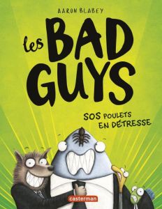 Les Bad Guys Tome 2 : SOS Poulets en détresse - Blabey Aaron - Gros Emmanuel - Mitchell Sarah