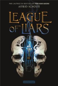 League of liars - Scholte Astrid - Gros Emmanuel