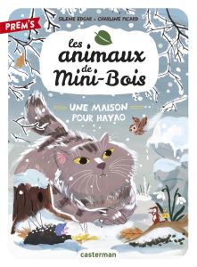 Les animaux de Mini-Bois Tome 5 : Une maison pour Hayao - Edgar Silène - Picard Charline