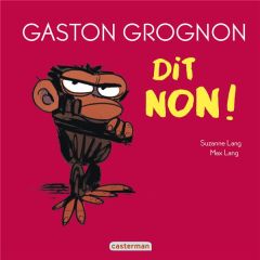 Gaston Grognon : Gaston Grognon dit non ! - Lang Suzanne - Lang Max - Grynszpan Eva