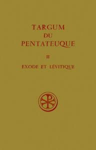 TARGUM DU PENTATEUQUE. Tome 2, Exode et Lévitique - Robert Jacques - Le Déaut Roger