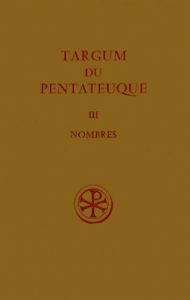 TARGUM DU PENTATEUQUE. Tome 3, Nombres - Robert Jacques - Le Déaut Roger