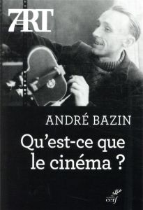 Qu'est-ce le cinéma ? - Bazin André