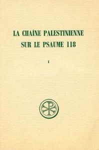 LA CHAINE PALESTINIENNE SUR LE PSAUME 118. Tome 1, Edition bilingue français-grec - Harl Marguerite