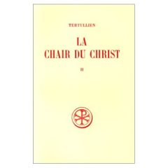 LA CHAIR DU CHRIST. Tome 2, Commentaire et index - Mahé Jean-Pierre