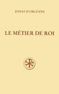 Le métier de roi - Dubreucq Alain