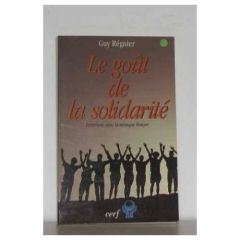 Le goût de la solidarité. Entretiens avec Dominique Rouyer - REGNIER GUY