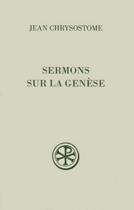 SERMONS SUR LA GENESE. Edition bilingue français-grec - Brottier Laurence - Chrysostome Jean