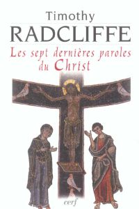 Les sept dernières paroles du Christ - Radcliffe Timothy - Barrios-Delgado Dominique