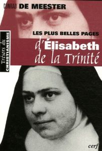 Les plus belles pages d'Elisabeth de la Trinité. Précédé d'un Prélude sur La beauté spirituelle - De Meester Conrad