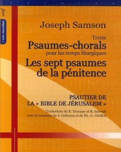 Treize psaumes-chorals pour les temps liturgiques. Suivi par Les sept psaumes de la pénitence - Samson Joseph - Crivelli Jean-Claude - Tournay R -