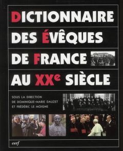 Dictionnaire des évèques de France au XXe siècle - Dauzet Dominique-Marie - Le Moigne Frédéric - Khéd