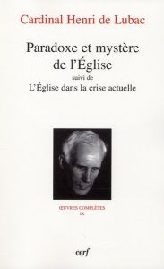 Paradoxe et Mystère de l'Eglise. Suivi de l'Eglise dans la crise actuelle - Lubac Henri de - Doyle Dennis - Chantraine Georges