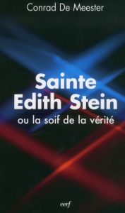 Sainte Edith Stein ou la soif de la vérité - De Meester Conrad