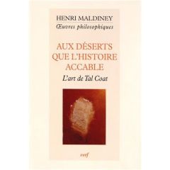 Aux déserts que l'histoire accable. L'art de Tal Coat - Maldiney Henri - Ducard Dominique - Grosos Philipp