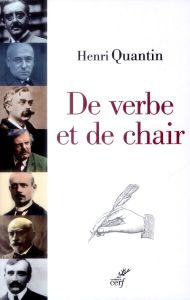 De verbe et de chair. Péguy, Bloy, Bernanos - Quantin Henri