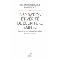 Inspiration et vérité de l'écriture sainte. La parole qui vient de Dieu et parle de Dieu pour sauver - COM BIBLIQ PONTIFIC