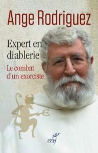 Expert en diablerie. Le combat d'un exorciste - Rodriguez Ange - Verdin Philippe